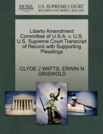 Liberty Amendment Committee of U.S.A. V. U.S. U.S. Supreme Court Transcript of Record with Supporting Pleadings