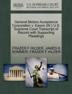 General Motors Acceptance Corporation V. Eason (W.) U.S. Supreme Court Transcript of Record with Supporting Pleadings