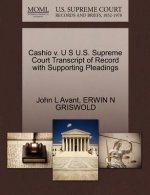 Cashio V. U S U.S. Supreme Court Transcript of Record with Supporting Pleadings