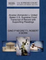 Alvarez (Armando) V. United States U.S. Supreme Court Transcript of Record with Supporting Pleadings
