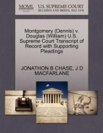 Montgomery (Dennis) V. Douglas (William) U.S. Supreme Court Transcript of Record with Supporting Pleadings