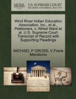 Wind River Indian Education Association, Inc., et al., Petitioners, V. Alfred Ward et al. U.S. Supreme Court Transcript of Record with Supporting Plea