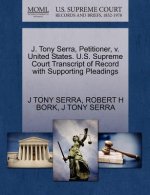 J. Tony Serra, Petitioner, V. United States. U.S. Supreme Court Transcript of Record with Supporting Pleadings