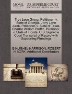 Troy Leon Gregg, Petitioner, V. State of Georgia. Jerry Lane Jurek, Petitioner, V. State of Texas. Charles William Proffitt, Petitioner, V. State of F