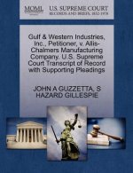 Gulf & Western Industries, Inc., Petitioner, V. Allis- Chalmers Manufacturing Company. U.S. Supreme Court Transcript of Record with Supporting Pleadin