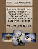 Paul Labriola and Dawn Slomka, Petitioners, V. United States. U.S. Supreme Court Transcript of Record with Supporting Pleadings