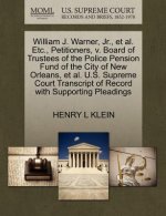 William J. Warner, JR., et al. Etc., Petitioners, V. Board of Trustees of the Police Pension Fund of the City of New Orleans, et al. U.S. Supreme Cour