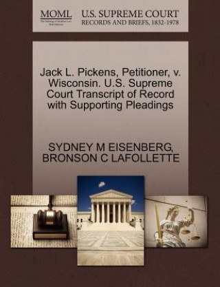Jack L. Pickens, Petitioner, V. Wisconsin. U.S. Supreme Court Transcript of Record with Supporting Pleadings