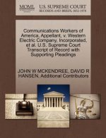 Communications Workers of America, Appellant, V. Western Electric Company, Incorporated, et al. U.S. Supreme Court Transcript of Record with Supportin
