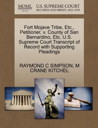 Fort Mojave Tribe, Etc., Petitioner, V. County of San Bernardino, Etc. U.S. Supreme Court Transcript of Record with Supporting Pleadings