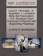 Lloyd E. Hennigan, JR., Appellant, V. Louisiana State Bar Association. U.S. Supreme Court Transcript of Record with Supporting Pleadings
