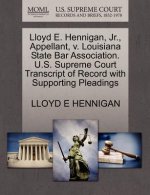 Lloyd E. Hennigan, JR., Appellant, V. Louisiana State Bar Association. U.S. Supreme Court Transcript of Record with Supporting Pleadings