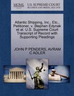 Atlantic Shipping, Inc., Etc., Petitioner, V. Stephen Edynak Et Al. U.S. Supreme Court Transcript of Record with Supporting Pleadings