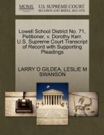 Lowell School District No. 71, Petitioner, V. Dorothy Kerr. U.S. Supreme Court Transcript of Record with Supporting Pleadings