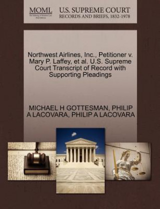 Northwest Airlines, Inc., Petitioner V. Mary P. Laffey, et al. U.S. Supreme Court Transcript of Record with Supporting Pleadings