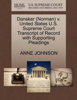 Dansker (Norman) V. United States U.S. Supreme Court Transcript of Record with Supporting Pleadings