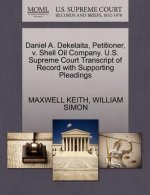 Daniel A. Dekelaita, Petitioner, V. Shell Oil Company. U.S. Supreme Court Transcript of Record with Supporting Pleadings