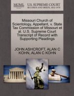 Missouri Church of Scientology, Appellant, V. State Tax Commission of Missouri et al. U.S. Supreme Court Transcript of Record with Supporting Pleading