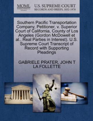Southern Pacific Transportation Company, Petitioner, V. Superior Court of California, County of Los Angeles (Gordon McDowell Et Al., Real Parties in I