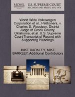 World Wide Volkswagen Corporation et al., Petitioners, V. Charles S. Woodson, District Judge of Creek County, Oklahoma, et al. U.S. Supreme Court Tran