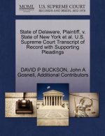 State of Delaware, Plaintiff, V. State of New York et al. U.S. Supreme Court Transcript of Record with Supporting Pleadings