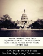 Lessons Learned from Early Implementation of the Maintenance Rule at Nine Nuclear Power Plants