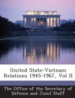 United State-Vietnam Relations 1945-1967, Vol II