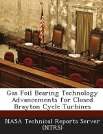 Gas Foil Bearing Technology Advancements for Closed Brayton Cycle Turbines