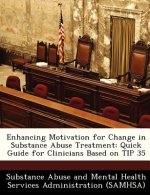 Enhancing Motivation for Change in Substance Abuse Treatment