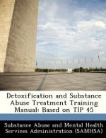 Detoxification and Substance Abuse Treatment Training Manual