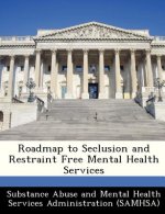 Roadmap to Seclusion and Restraint Free Mental Health Services