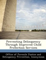 Preventing Delinquency Through Improved Child Protection Services