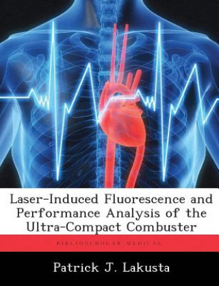 Laser-Induced Fluorescence and Performance Analysis of the Ultra-Compact Combuster