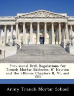 Provisional Drill Regulations for Trench Mortar Batteries