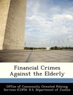 Financial Crimes Against the Elderly