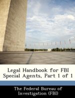 Legal Handbook for FBI Special Agents, Part 1 of 1