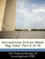 Surreptitious Entries (Black Bag Jobs), Part 8 of 30