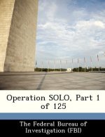 Operation Solo, Part 1 of 125