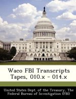 Waco FBI Transcripts Tapes, 010.X - 014.X