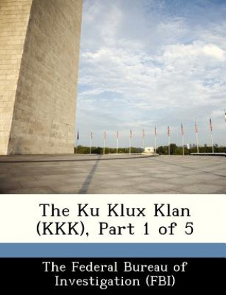 Ku Klux Klan (KKK), Part 1 of 5