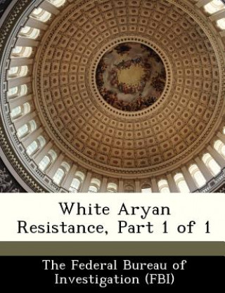 White Aryan Resistance, Part 1 of 1