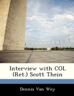 Interview with Col (Ret.) Scott Thein