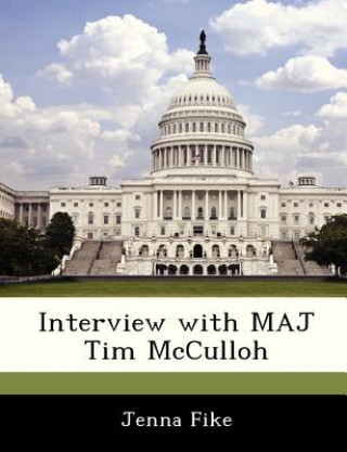 Interview with Maj Tim McCulloh