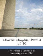 Charlie Chaplin, Part 3 of 10