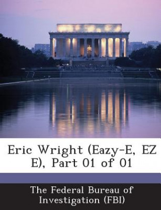 Eric Wright (Eazy-E, EZ E), Part 01 of 01