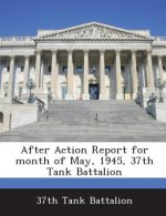 After Action Report for Month of May, 1945, 37th Tank Battalion