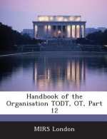 Handbook of the Organisation Todt, OT, Part 12