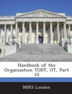 Handbook of the Organisation Todt, OT, Part 10