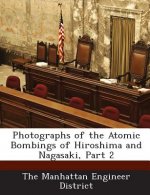 Photographs of the Atomic Bombings of Hiroshima and Nagasaki, Part 2