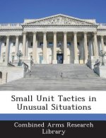 Small Unit Tactics in Unusual Situations